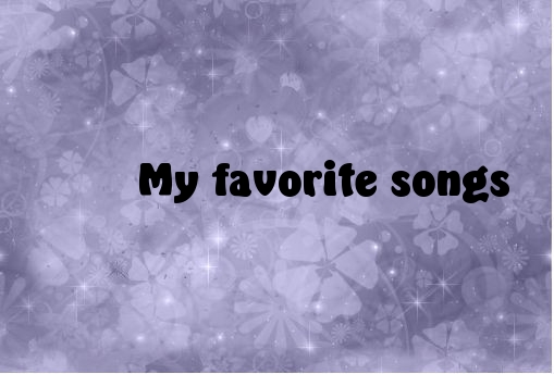My favorite songs