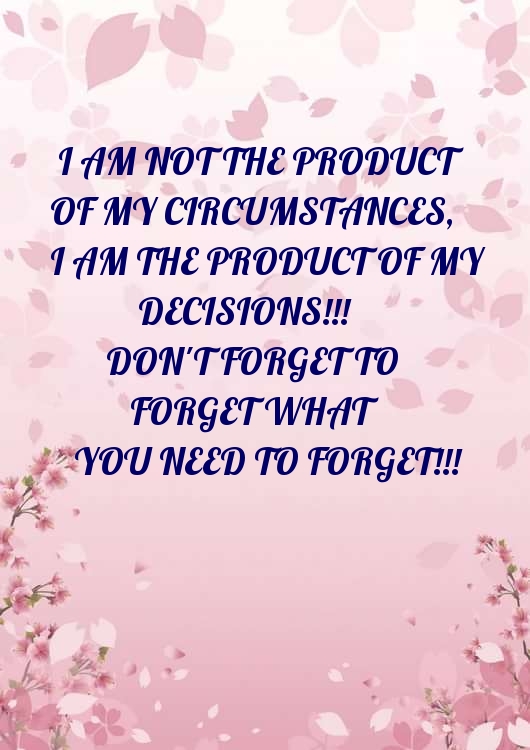 I AM THE PRODUCT OF MY             DECISIONS!